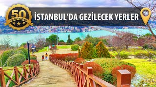 İstanbul Gezilecek Yerler Listesi +50 Öneri  gez