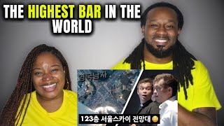 🇰🇷🇬🇧 Americans React "The HIGHEST bar in the World!? (123rd Floor View of Seoul)"