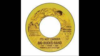 Big Bucks Band - Its Not Enough