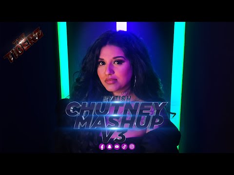 THE TIGERS X TISH - CHUTNEY MASHUP V3 (2K21)