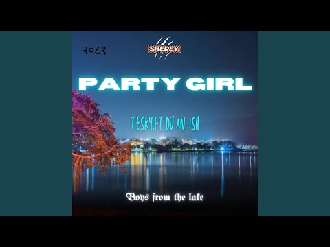 Party Girl (Tesky & An-ish) (feat. SHEREY GANG)