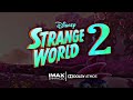 STRANGE WORLD 2 Might Happen Or Maybe NO
