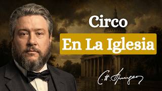 El Circo Espiritual: Cómo La Adoración Moderna Reemplazó A La Verdadera Santidad