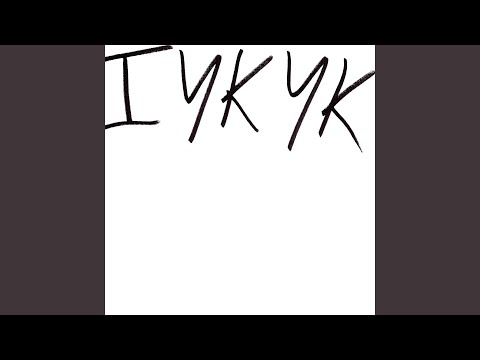 IYKYK