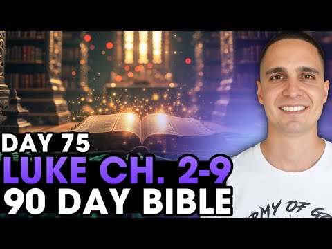 Day 75 | Luke 2-9 | 90 Day Bible Challenge!