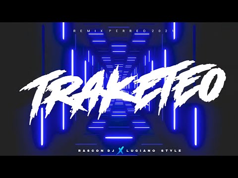 TRAKETEO 🍑 - RASCON DJ X LUCIANO STYLE