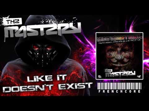The Mastery - Like it Doesn't Exist - Leshouille Anthem 2016 (Frenchcore)
