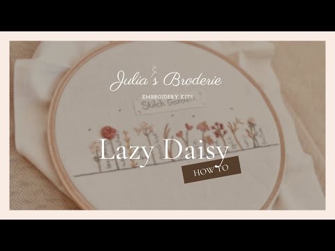 Lazy Daisy Tutorial - How to Embroider Lazy Daisy Stitch