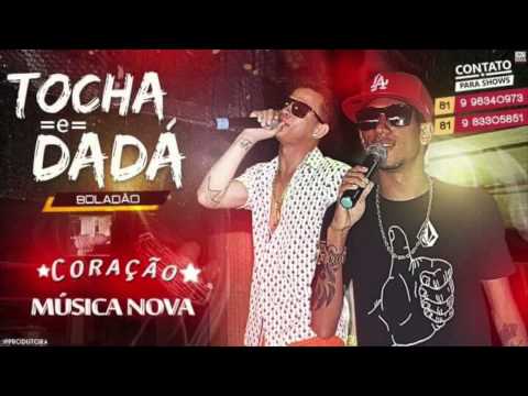 MC TOCHA E DADÁ BOLADÃO - CORAÇÃO - MÚSICA NOVA