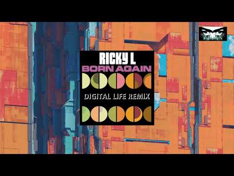 Ricky L - Born Again [Digital Life Remix]