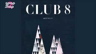 Club 8 • Less Than Love