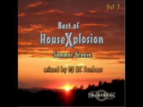 Best of House Xplosion Vol. 1 - Summer Groove - mixed by DJ RC Sunbass.wmv