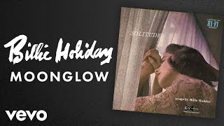Billie Holiday - Moonglow (Audio)