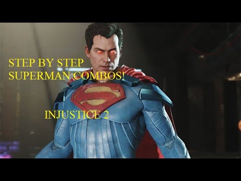 Injustice 2 Step By Step Superman Combos For Xbox