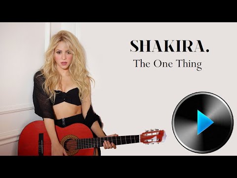 07 Shakira - The One Thing [Lyrics]