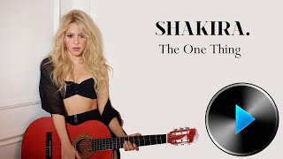 07 Shakira - The One Thing [Lyrics]