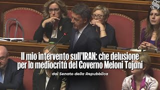 Il mio intervento sull’IRAN: che delusione per la mediocrità del Governo Meloni Tajani