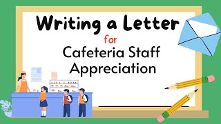 How to Write a Cafeteria Staff Appreciation Letter