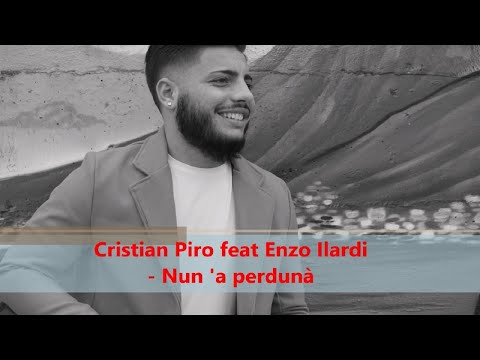 Cristian Piro feat Enzo Ilardi - Nun 'a perdunà (Official audio)