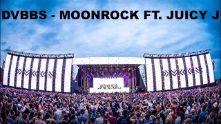 DVBBS - MOONROCK FT. JUICY J