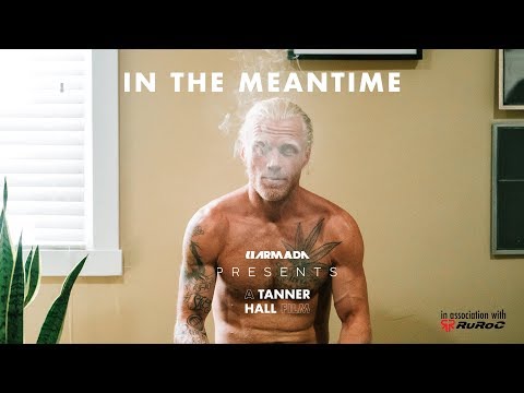"In the Meantime" A Tanner Hall Film [FULL VIDEO]