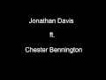 System [Jonathan Davis ft. Chester Bennington ...