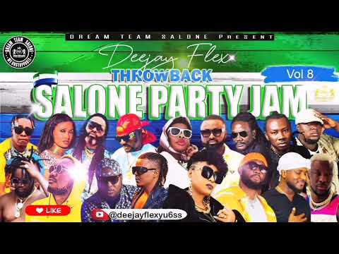 Throwback Salone Party Jam vol8 - Deejay Flex #oldschoolvibes #afrobeatmusic #mixtapemadness