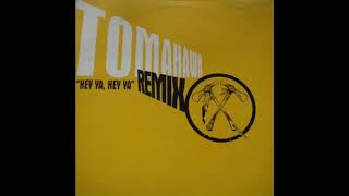 Tomahawk - Hey Ya, Hey Ya (Spanish Mix)(1995)