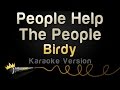 Birdy - People Help The People (Karaoke Version)