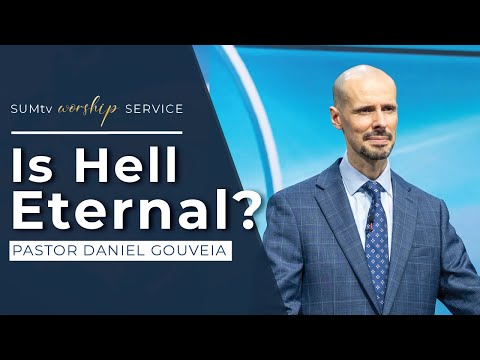 Is Hell Eternal? - Pastor Daniel Gouveia || Worship Service (1/27/24)