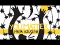 Maya Azucena - You Matter (Official Video) Original