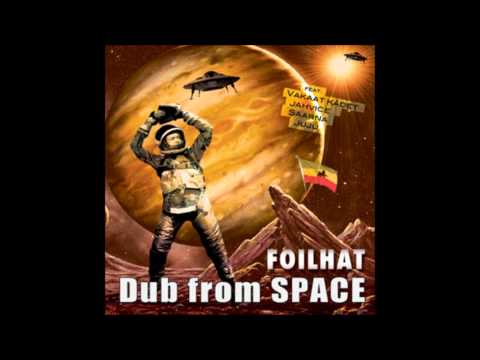 Foilhat Dub from SPACE - Never Sell feat. Jahvice