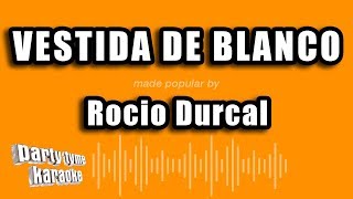 Rocio Durcal - Vestida De Blanco (Versión Karaoke)