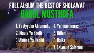 Download lagu SHOLAWAT LAWAS BABUL MUSTHOFA FULL ALBUM #babulmusthofa mp3