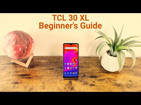 TCL 30 XL - Beginner's Guide