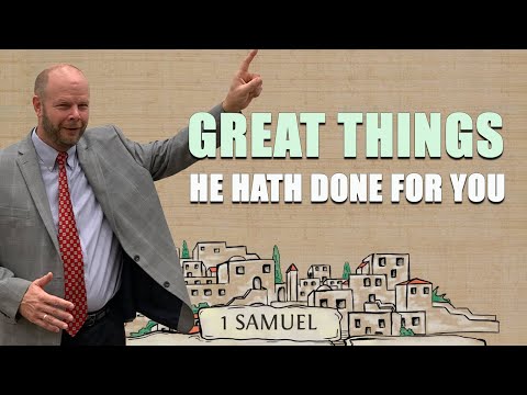 Great Things He Hath Done for You | 1 Samuel 12:24-25 | Pastor Matthew Nettesheim