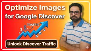 How to Optimize Images for Google Discover & Search | Image SEO Course 9
