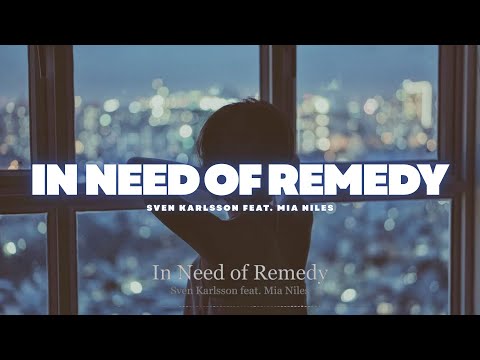 In Need Of Remedy - Sven Karlsson feat. Mia Niles