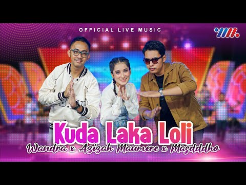 Wandra, Masdddho ft. Azizah Maumere - Kuda Laka Loli | Versi Indonesia (Official Live Video)