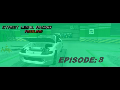 Street Legel Racing Redline Episode 8