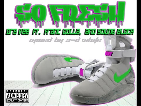 {So Fresh} Dre Vee Ft. Franc Dolla, & Young Block (Mixed by 3-D White)