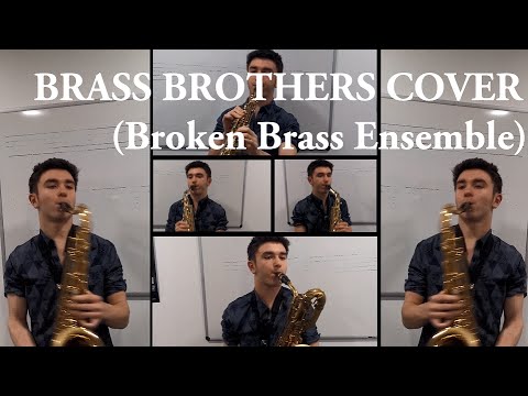 Brass Brothers Cover (Broken Brass Ensemble)