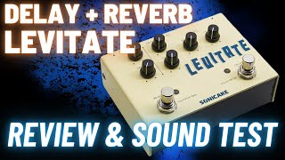 DELAY & REVERB LEVITATE da SONICAKE - DUAL PEDAL BARATO e que RESOLVE!