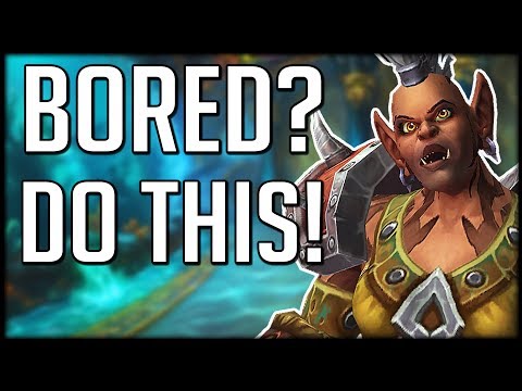 GETTING BORED? What To Do In Patch 8.2 | WoW BfA