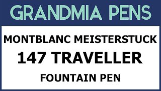 MONTBLANC MEISTERSTUCK 147 TRAVELLER FOUNTAIN PEN
