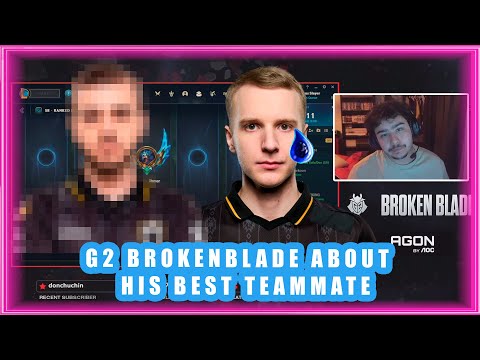 G2 BrokenBlade About His Best Teammate