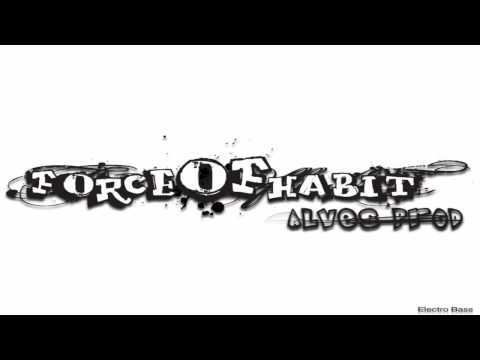 Alves Prod - Force of Habit Electro Bass (Original Mix )