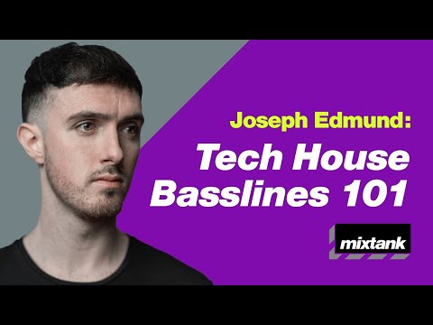 How Joseph Edmund Creates Tech House Basslines