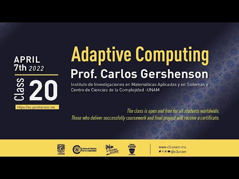 Adaptive Computing Class 20 - Project updates (2) - Prof. Carlos Gershenson