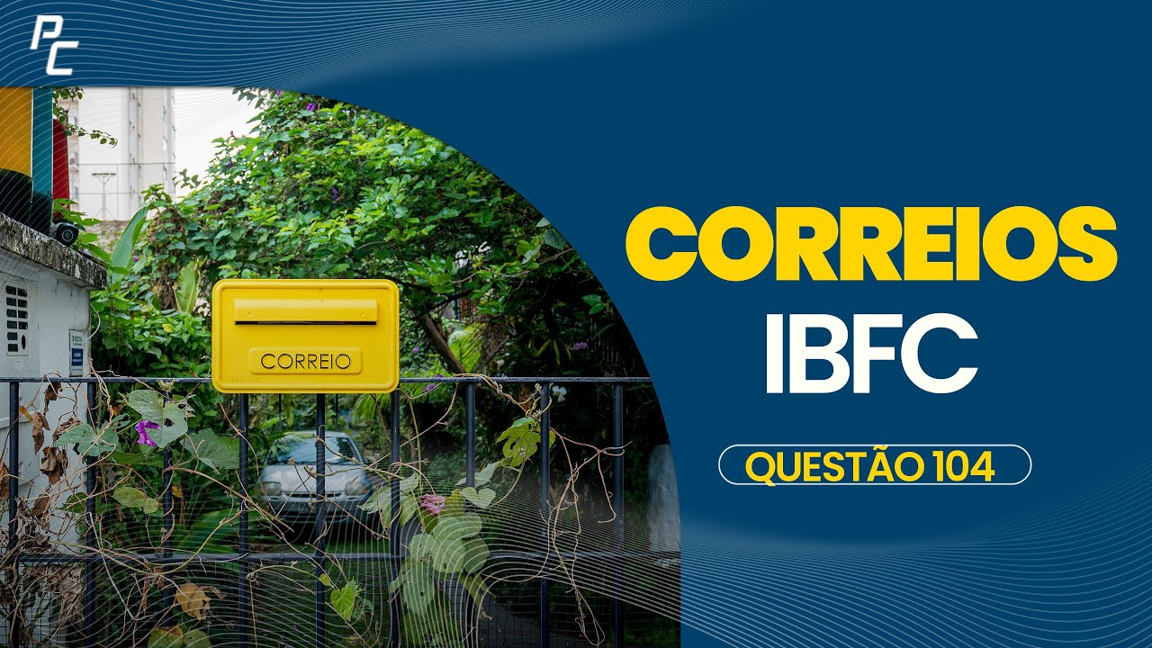 CORREIOS IBFC Questão 104